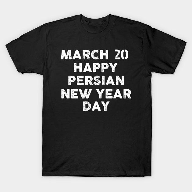 Happy Persian New Year Day Persian New Year Day TShirt TeePublic
